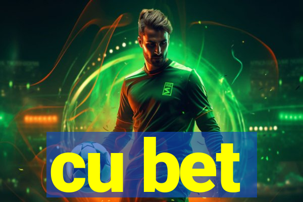 cu bet
